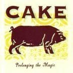 CAKE - PROLONGING THE MAGIC