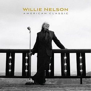 WILLIE NELSON - AMERICAN CLASSIC