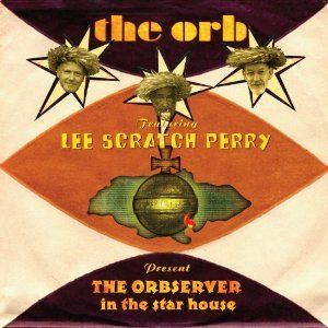 THE ORB FEATURING SCRATCH - PRESENT THE ORBSEVER IN TH