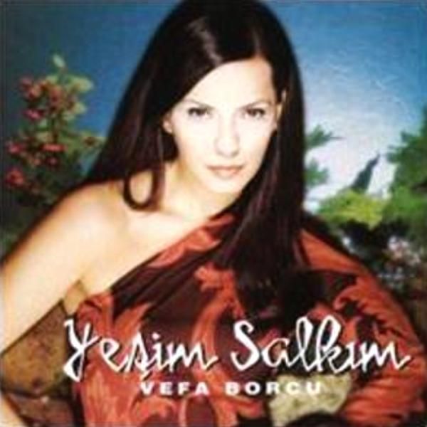 YEŞİM SALKIM - VEFA BORCU