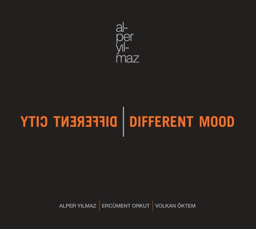 ALPER YILMAZ - DIFFERENT CITY, DIFFERENT MOOD