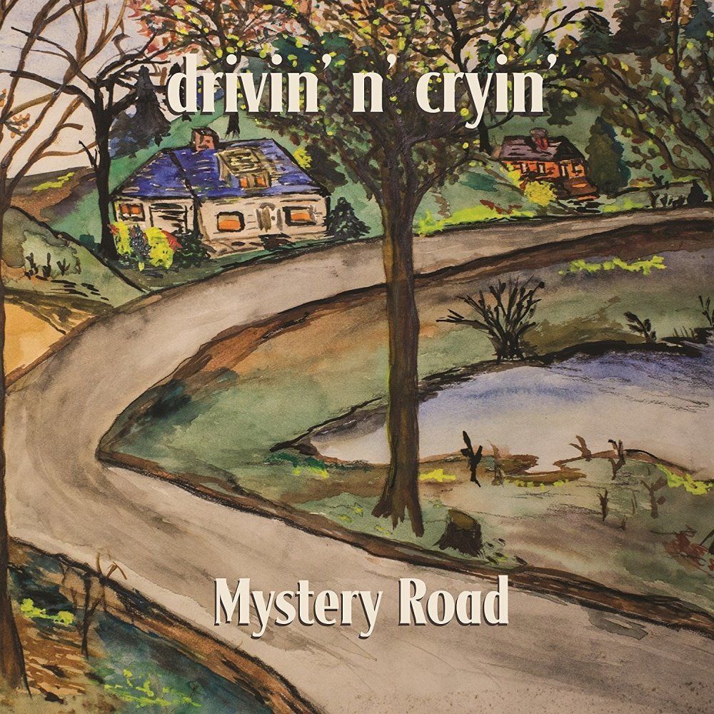 DRIVIN' N' CRYIN' - MYSTERY ROAD
