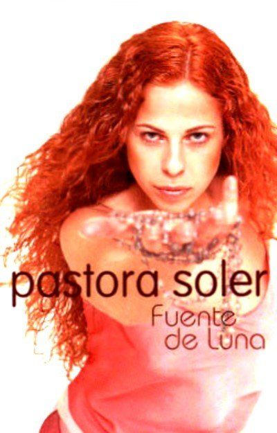 PASTORA SOLER - FUENTE DE LUNA (MC)