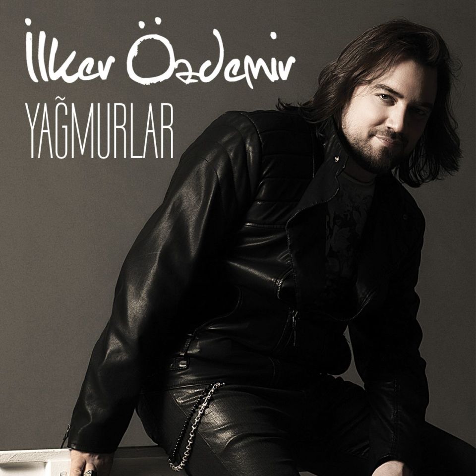 İLKER ÖZDEMİR - YAĞMURLAR