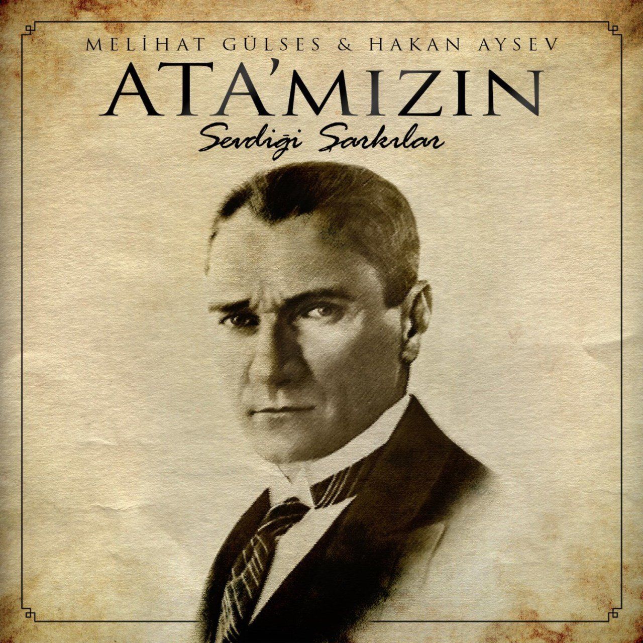 MELİHAT GÜLSES & HAKAN AYSEV - ATA'MIZIN SEVDİĞİ ŞARKILAR