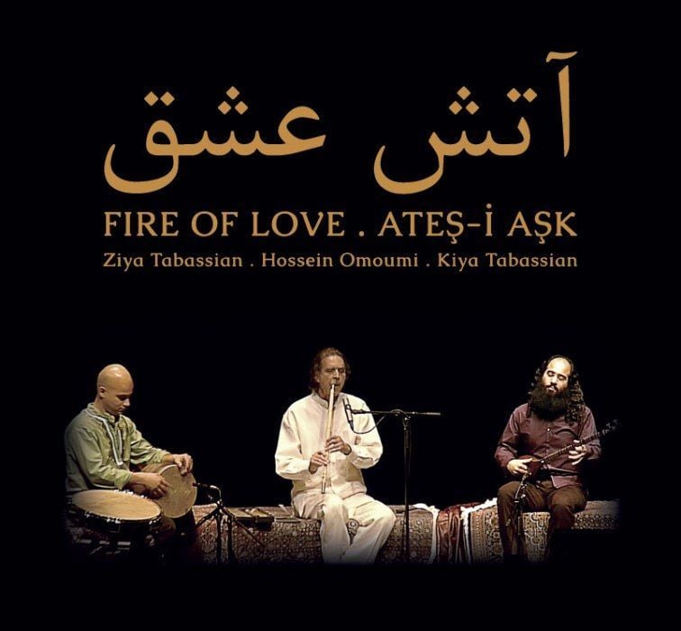 ZİYA TABASSIAN, KİYA TABASSIAN & HOSSEİN OMOUMİ - ATEŞ-İ AŞK