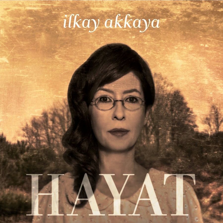 İLKAY AKKAYA - HAYAT