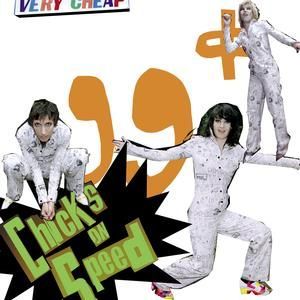 CHICKS ON SPEED - 99 ¢