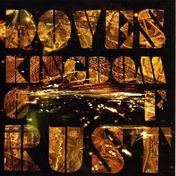 DOVES - KINGDOM OF RUST