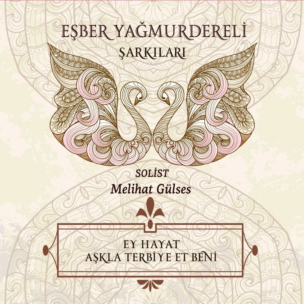 MELİHAT GÜLSES - EY HAYAT AŞKLA TERBİYE ET BENİ (EŞBER YAĞMURDERELİ ŞARKILARI)