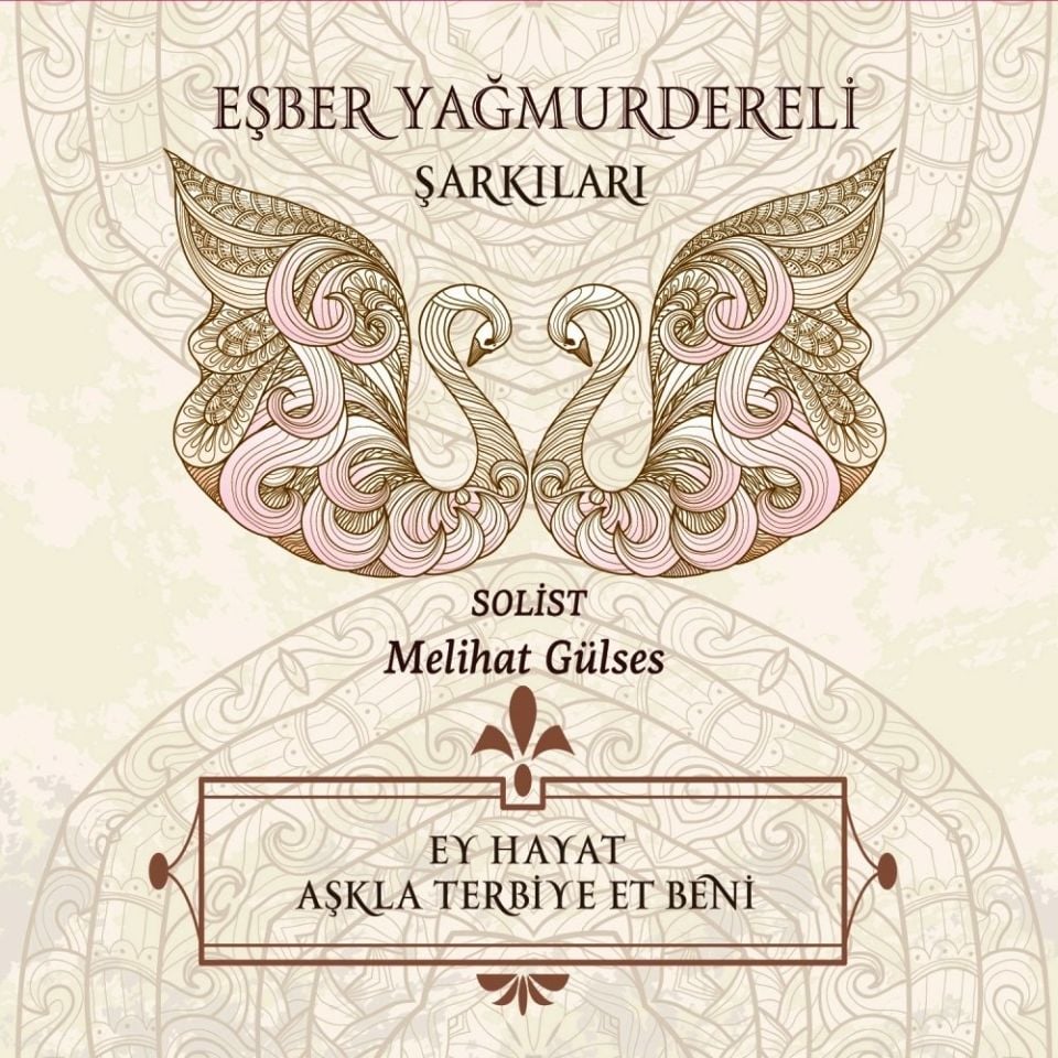 MELİHAT GÜLSES - EY HAYAT AŞKLA TERBİYE ET BENİ (EŞBER YAĞMURDERELİ ŞARKILARI)