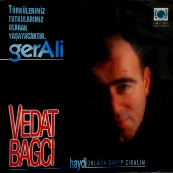 VEDAT BAĞCI - GERALİ