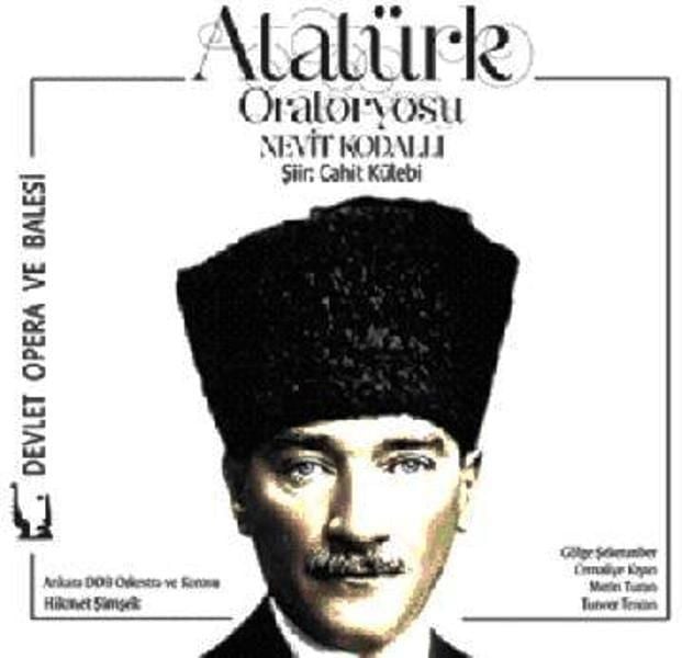 NEVİT KODALLI - ATATÜRK ORATORYOSU-DEVLET OPERA VE BALESİ-HİKMET ŞİMŞEK