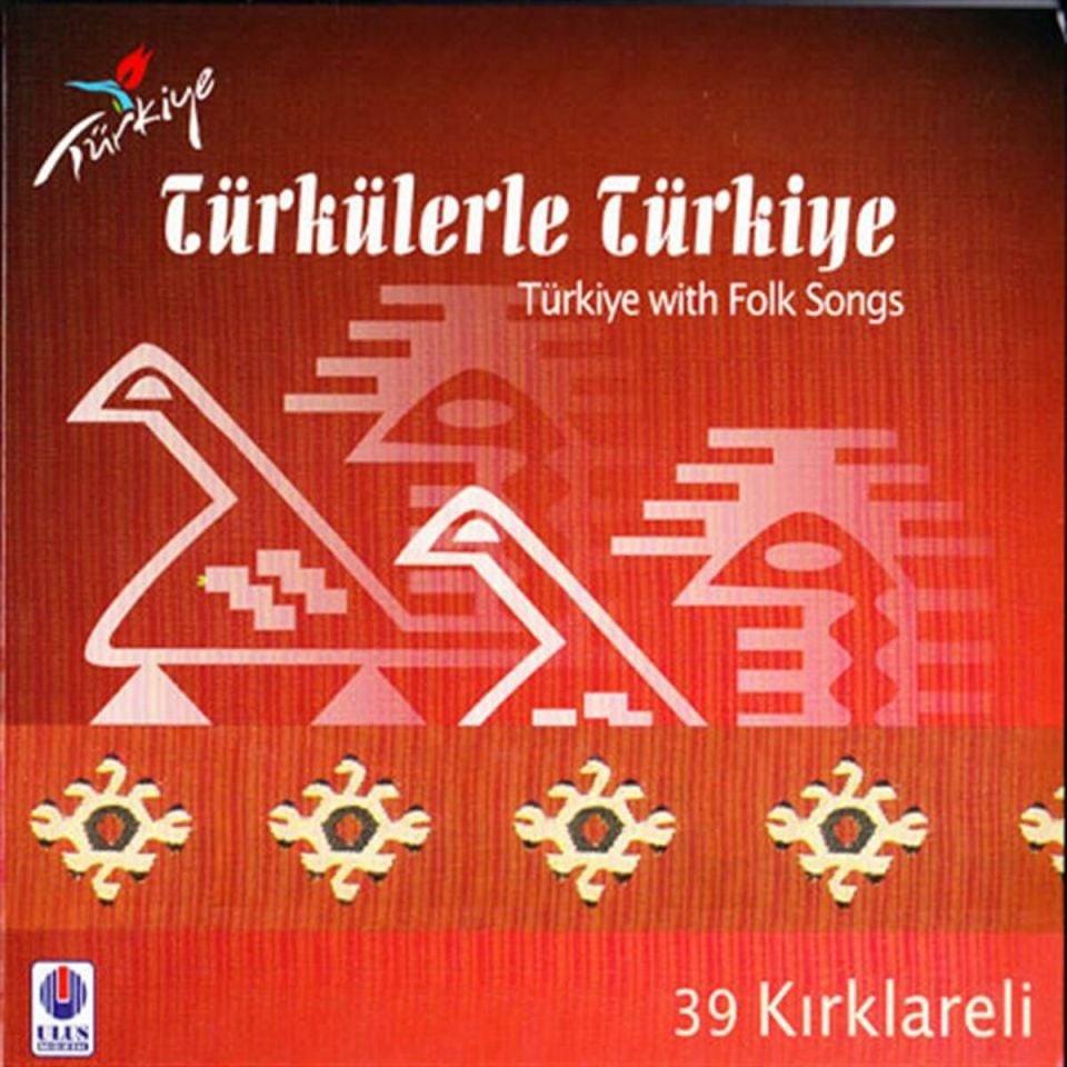 TÜRKÜLERLE TÜRKİYE (TÜRKİYE WITH FOLK SONGS) - 39 KIRKLARELİ (CD)