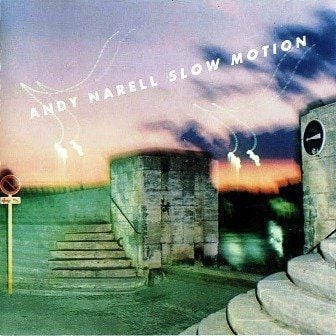 ANDY NARELL - SLOW MOTION