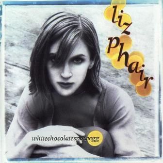 LIZ PHAIR - WHITECHOCOLATESPACEEGG