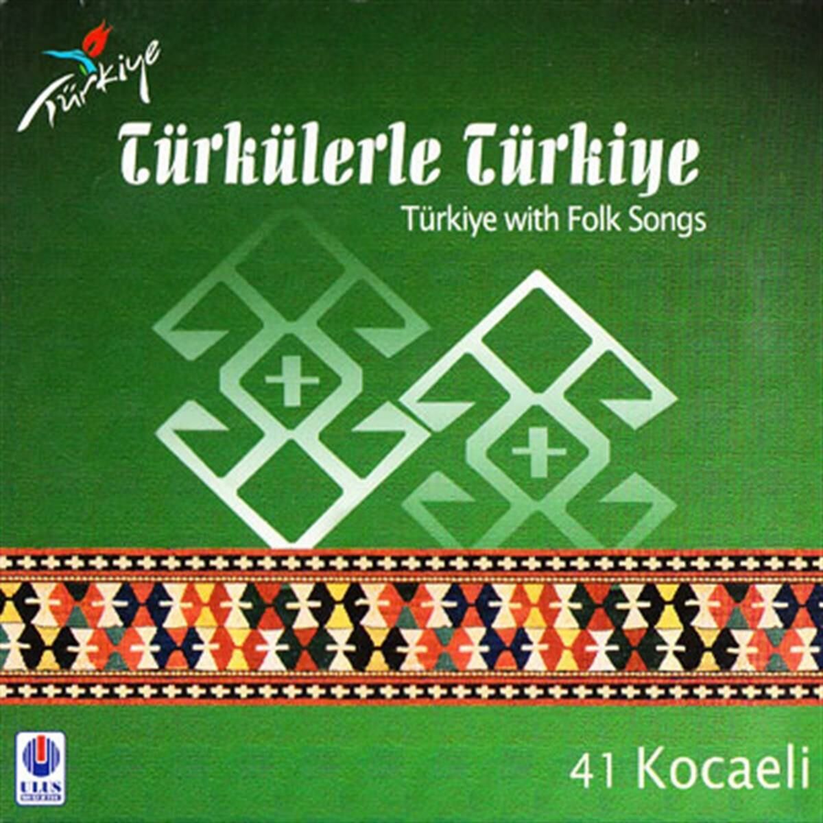 TÜRKÜLERLE TÜRKİYE (TÜRKİYE WITH FOLK SONGS) - 41 KOCAELİ (CD)
