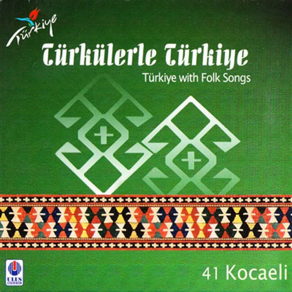TÜRKÜLERLE TÜRKİYE (TÜRKİYE WITH FOLK SONGS) - 41 KOCAELİ (CD)