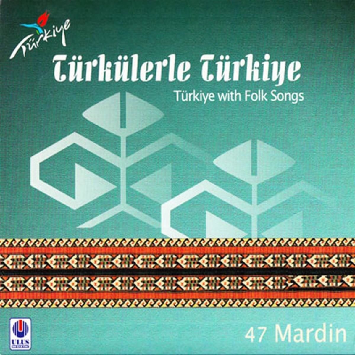 TÜRKÜLERLE TÜRKİYE (TÜRKİYE WITH FOLK SONGS) - 47 MARDİN (CD)