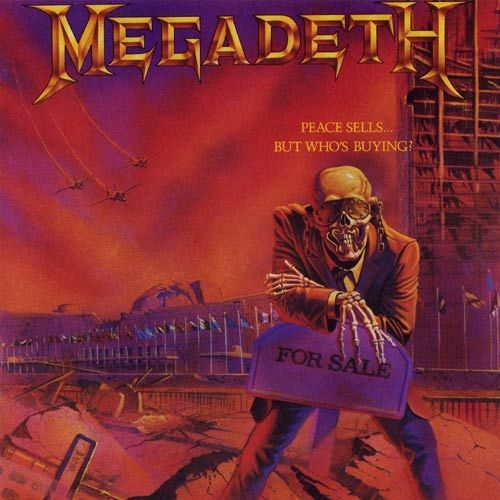 MEGADETH - PEACE SELLS...BUT WHO'S BU