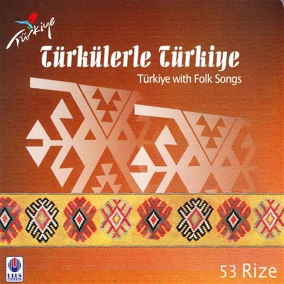 TÜRKÜLERLE TÜRKİYE (TÜRKİYE WITH FOLK SONGS) - 53 RİZE (CD)