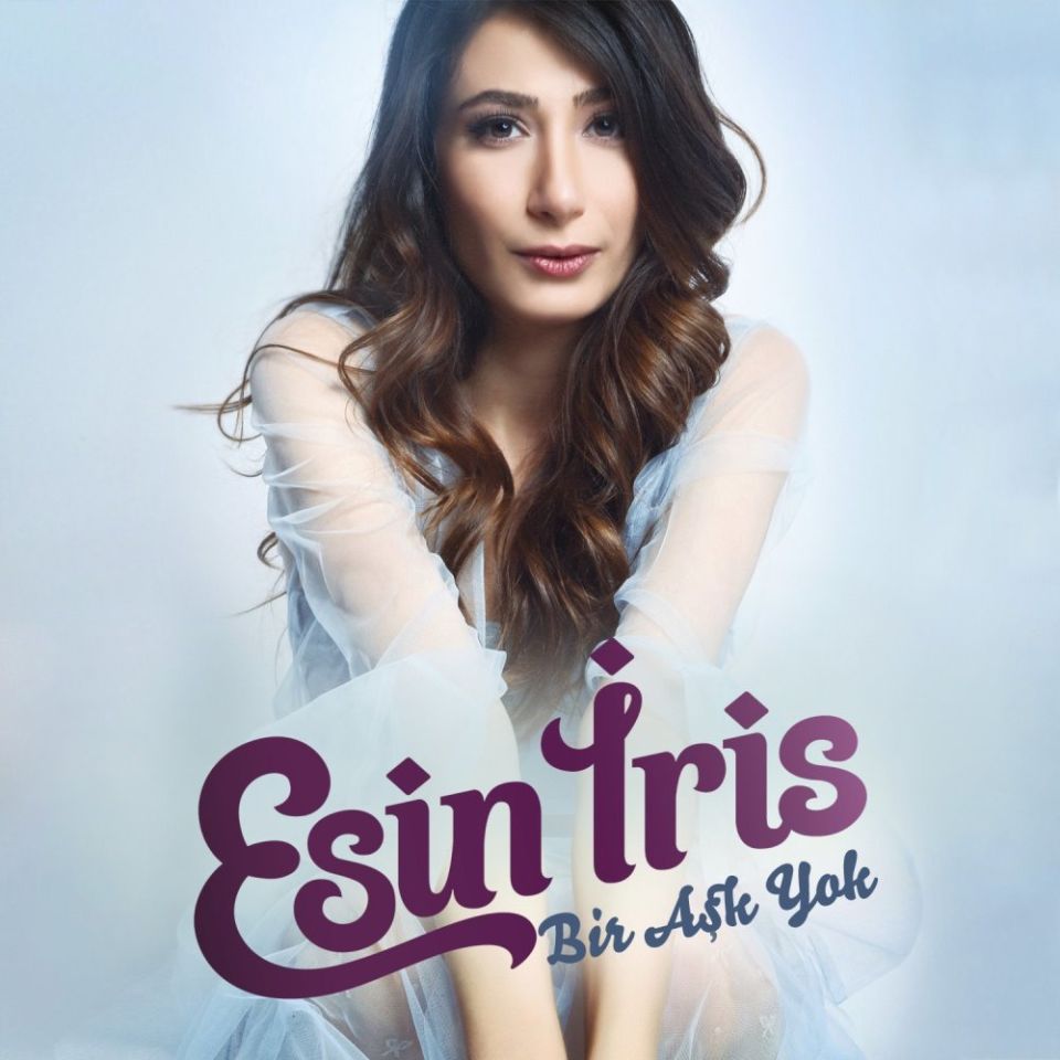 ESİN İRİS - BİR AŞK YOK