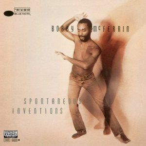 BOBBY MCFERRIN - SPONTANEOUS INVENTIONS