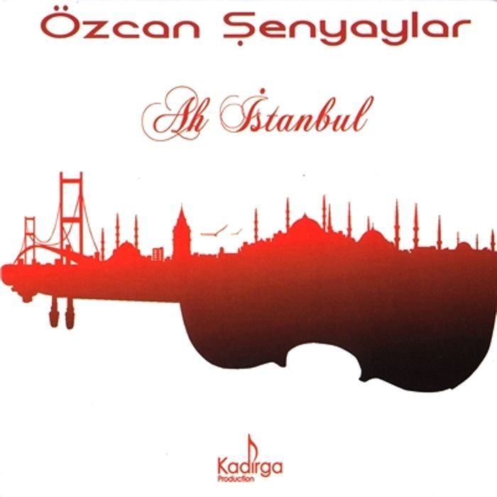 ÖZCAN ŞENYAYLAR - AH İSTANBUL