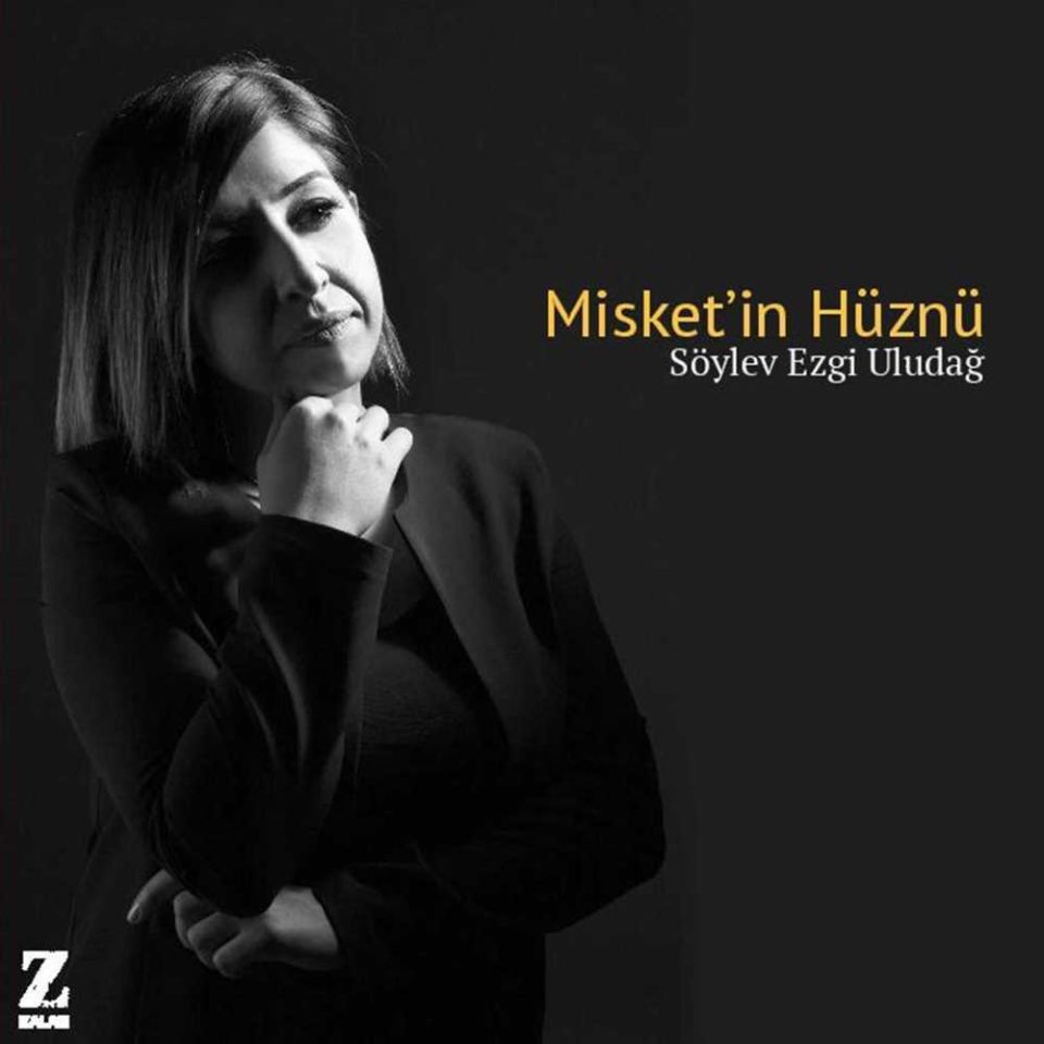 SÖYLEV EZGİ ULUDAĞ - MİSKET’İN HÜZNÜ