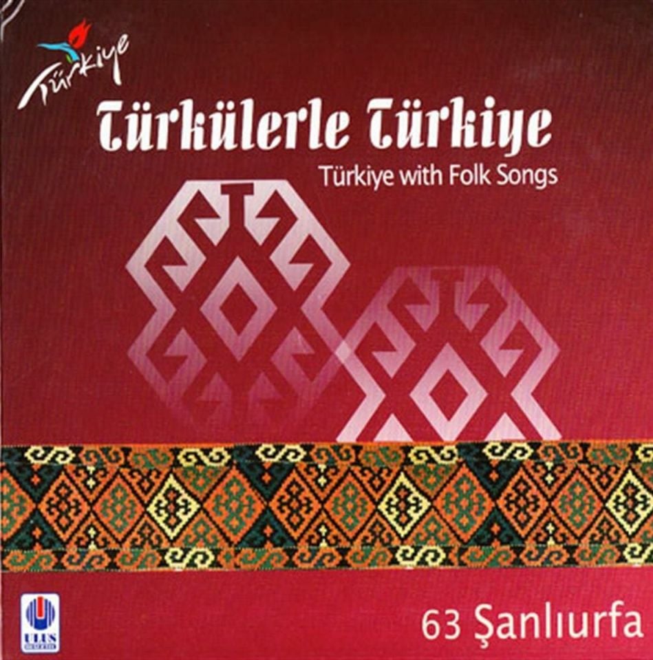 TÜRKÜLERLE TÜRKİYE (TÜRKİYE WITH FOLK SONGS) - 63 ŞANLIURFA (CD)