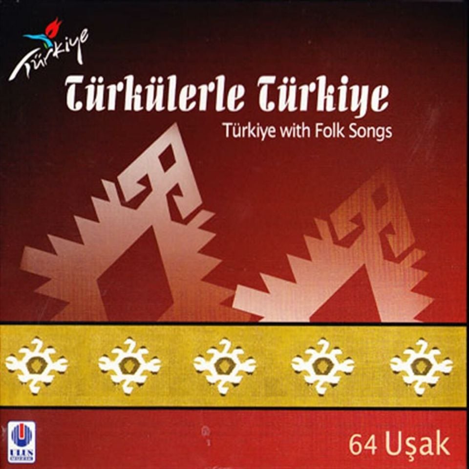 TÜRKÜLERLE TÜRKİYE (TÜRKİYE WITH FOLK SONGS) - 64 UŞAK (CD)