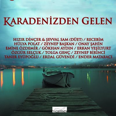 KARADENİZDEN GELEN  ÇEŞİTLİ SANATÇILAR – VARIOUS ARTISTS