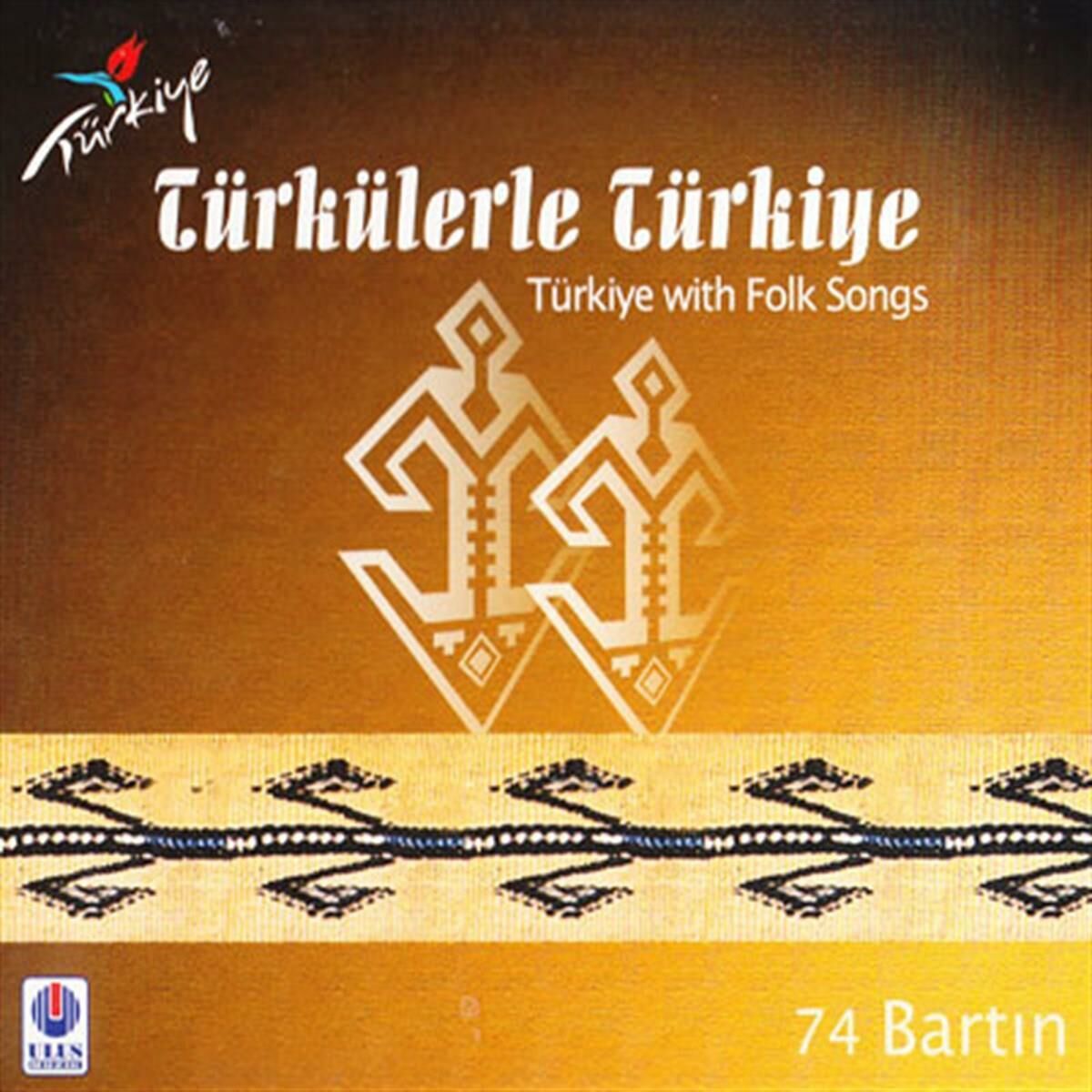 TÜRKÜLERLE TÜRKİYE (TÜRKİYE WITH FOLK SONGS) 74 BARTIN (CD)