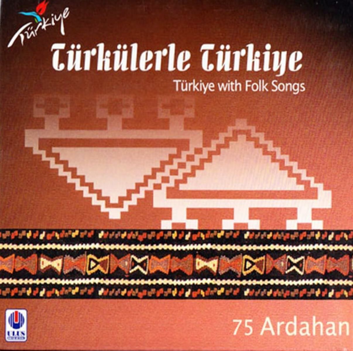 TÜRKÜLERLE TÜRKİYE (TÜRKİYE WITH FOLK SONGS) 75 ARDAHAN (CD)