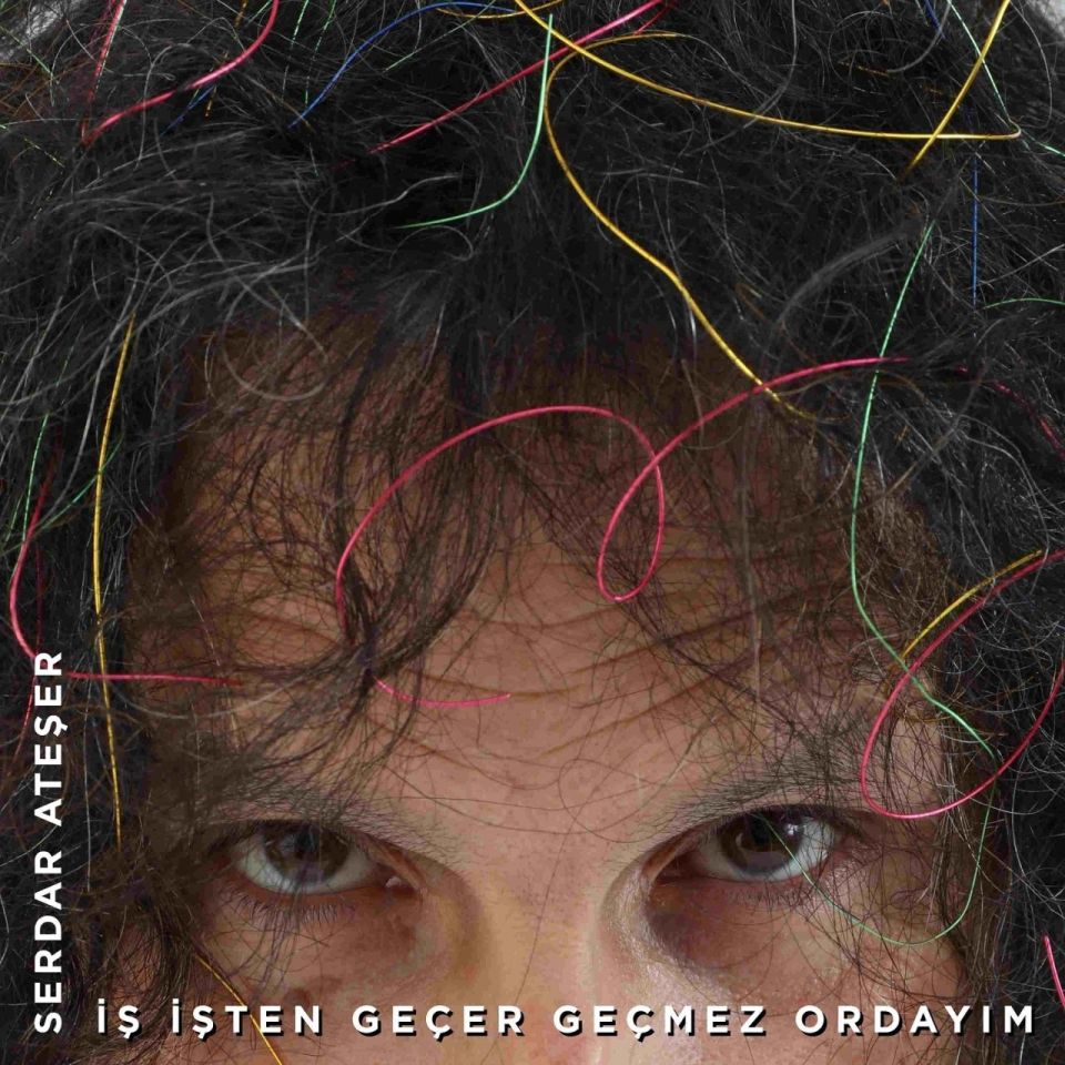 SERDAR ATEŞER - İŞ İŞTEN GEÇER GEÇMEZ ORDAYIM (CD)