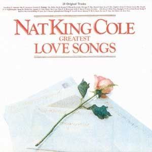 NAT KING COLE - 20 GREATEST LOVE SONGS