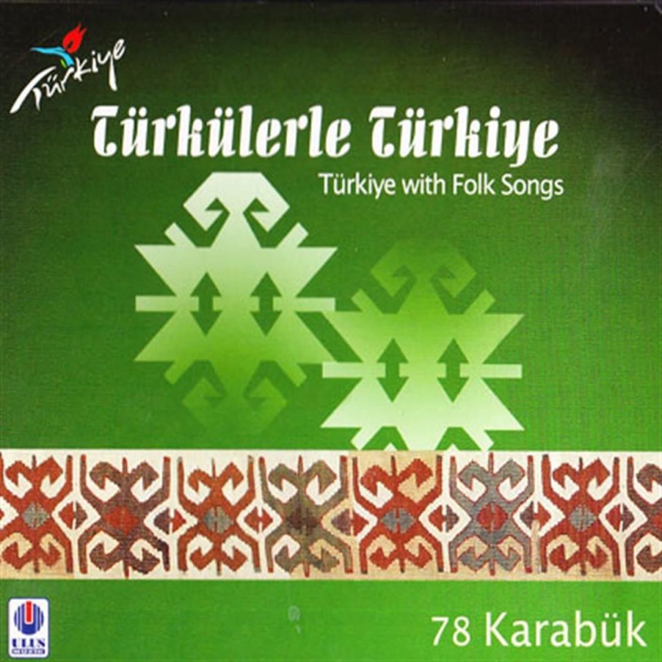 TÜRKÜLERLE TÜRKİYE (TÜRKİYE WITH FOLK SONGS) 78 KARABÜK (CD)