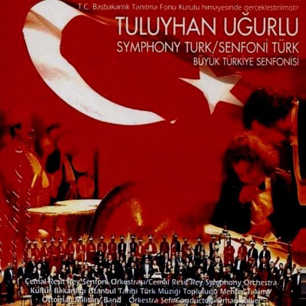TULUYHAN UĞURLU - SENFONİ TÜRK (SYMPHONY TURK)