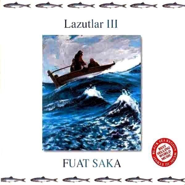 FUAT SAKA - LAZUTLAR III