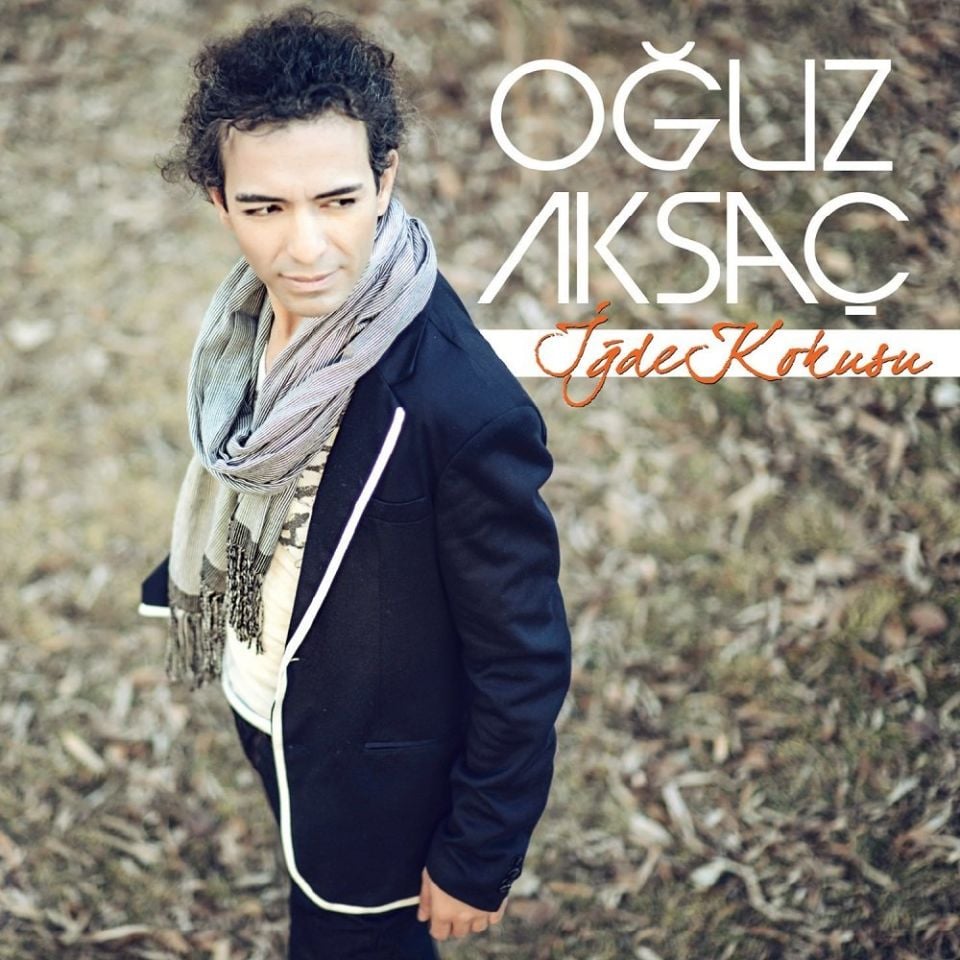 OĞUZ AKSAÇ - İĞDE KOKUSU