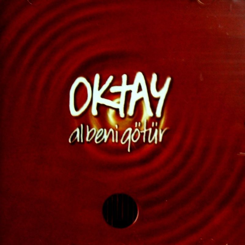 OKTAY - AL BENİ GÖTÜR