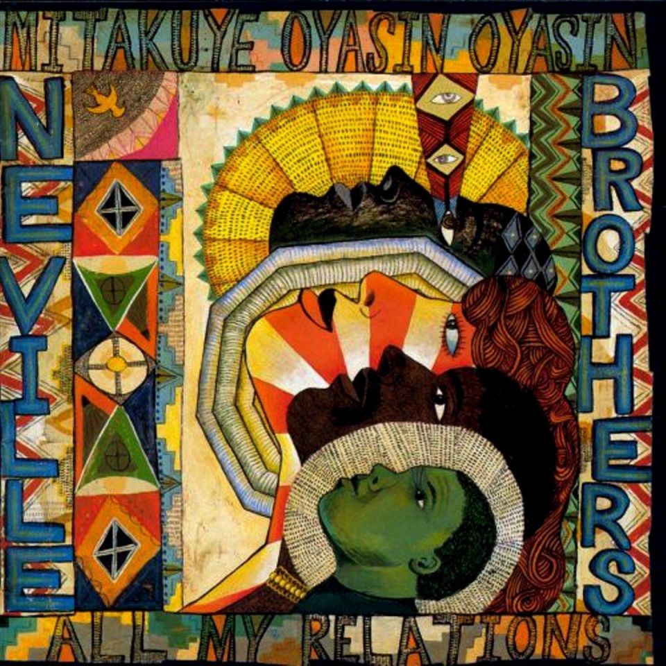 THE NEVILLE BROTHERS - MITAKUYE OYASIN OYASIN / ALL MY RELATIONS (CD)