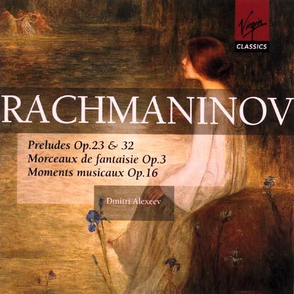 RACHMANINOV - PRELUDES OP.23 & 32 MORCEAUX DE FANTAISIE OP.3 MOMENTS MUSICAUX PO.16 DIMITRI ALEXEEV