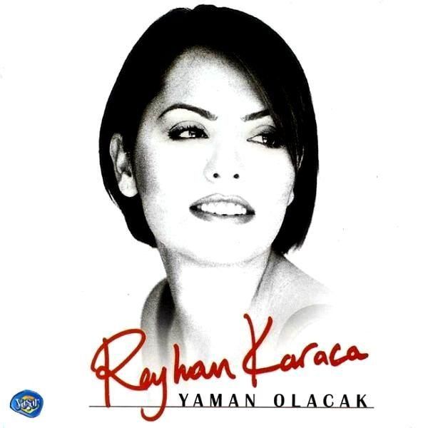 REYHAN KARACA - YAMAN OLACAK