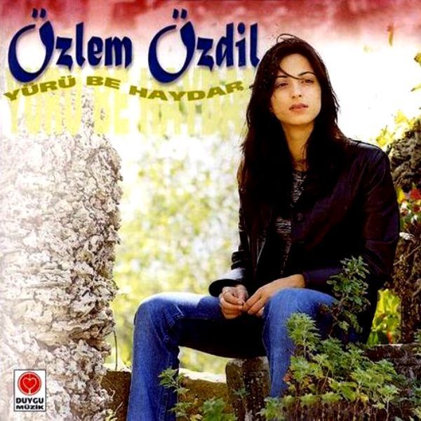 ÖZLEM ÖZDİL - YÜRÜ BE HAYDAR