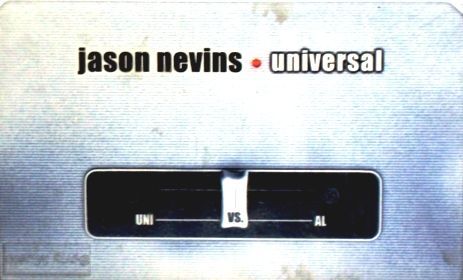JASON NEVINS - UNI-VS-AL (UNIVERSAL)
