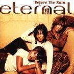 ETERNAL - BEFORE THE RAIN