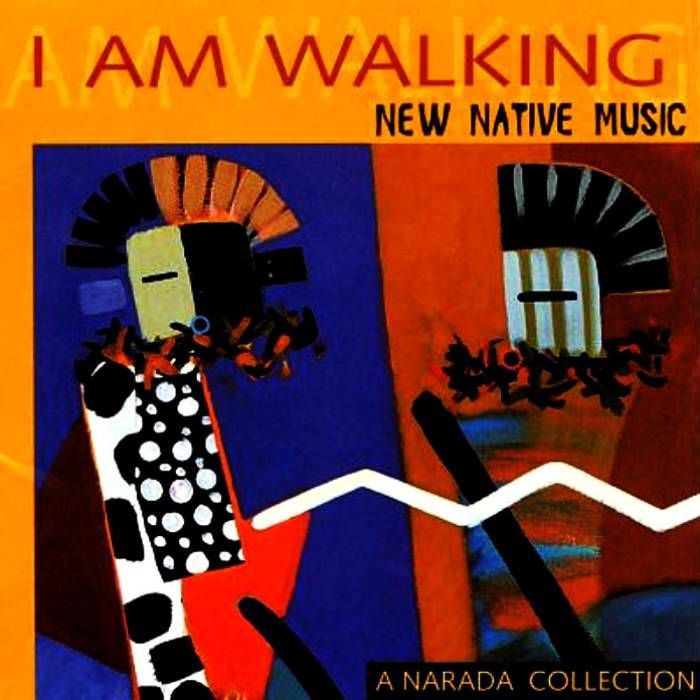 I AM WALKING NEW NATIVE MUSIC - VARIOUS