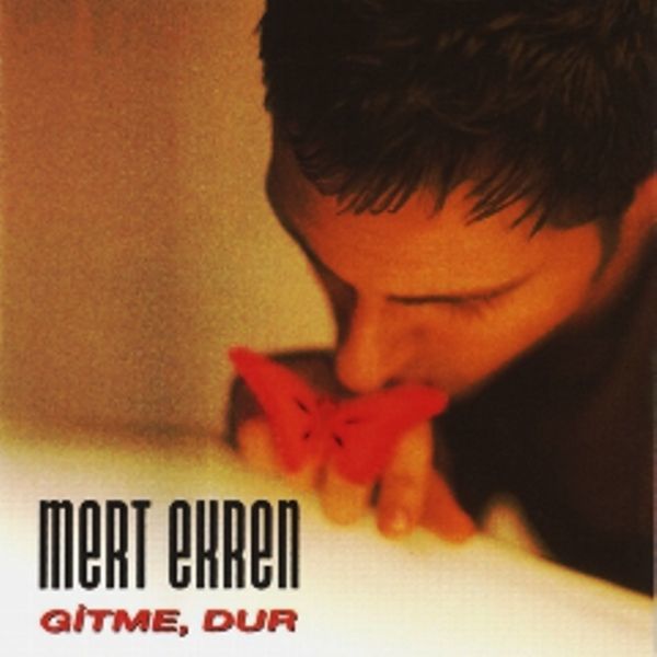 MERT EKREN - GİTME DUR