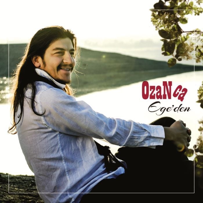 OZAN OZANCA - EGE’DEN